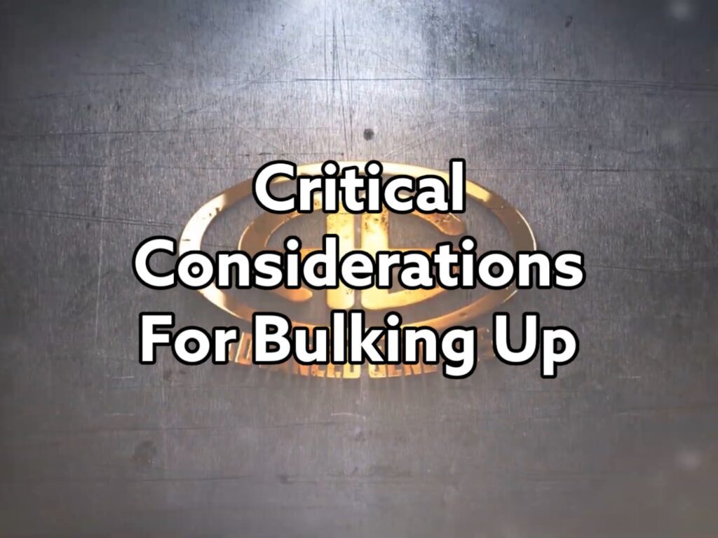 Critical Considerations for Bulking Up